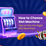 How-to-Choose-Slot-Machine-Tips-to-Pick-the-Right-Slot-Machines