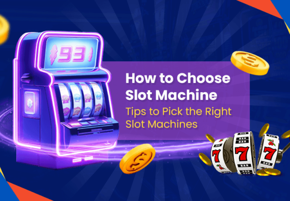 How-to-Choose-Slot-Machine-Tips-to-Pick-the-Right-Slot-Machines